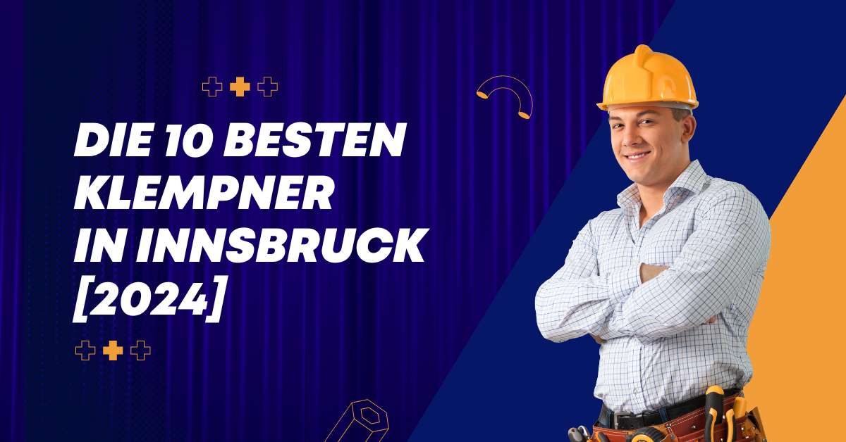 Die 10 besten Klempner in Innsbruck [2024]