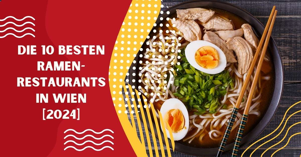 Die 10 besten Ramen-Restaurants in Wien [2024]