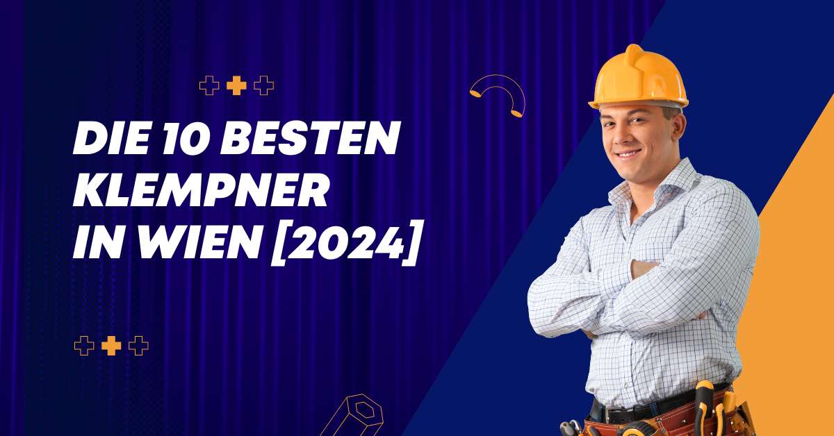 Die 10 besten Klempner in Wien [2024]