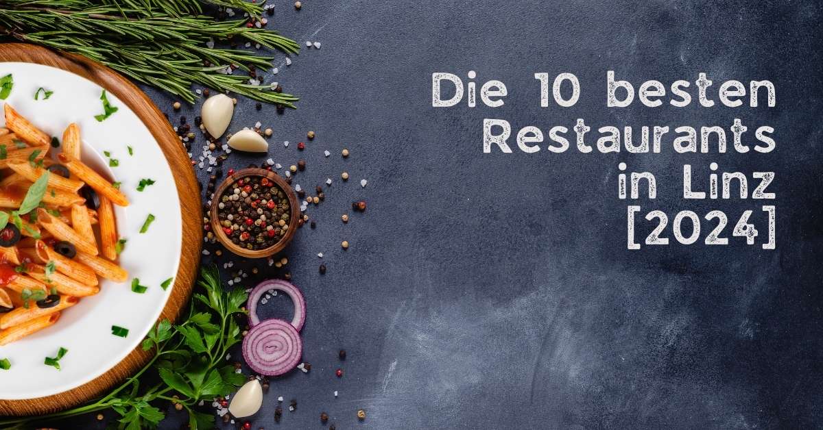 Die 10 besten Restaurants in Linz [2024]